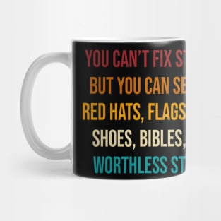 You Can't Fix Stupid But You Can Sell It Red Hats Mug